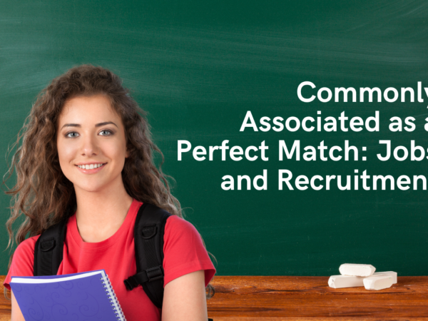 Commonly Associated as a Perfect Match: Jobs and Recruitment